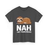 Nah My Pancreas Sloth Diabetes T-Shirt - Dark Heather