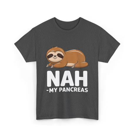 Nah My Pancreas Sloth Diabetes T-Shirt - Dark Heather