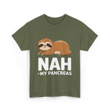 Nah My Pancreas Sloth Diabetes T-Shirt - Military Green