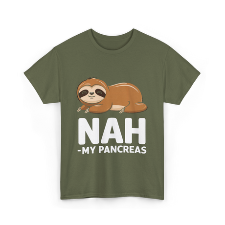 Nah My Pancreas Sloth Diabetes T-Shirt - Military Green