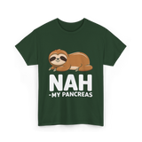 Nah My Pancreas Sloth Diabetes T-Shirt - Forest Green