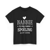 Nannie Is My Name Spoiling Game T-Shirt - Black