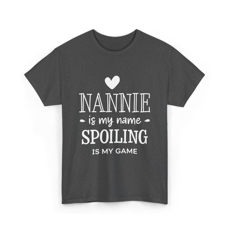 Nannie Is My Name Spoiling Game T-Shirt - Dark Heather