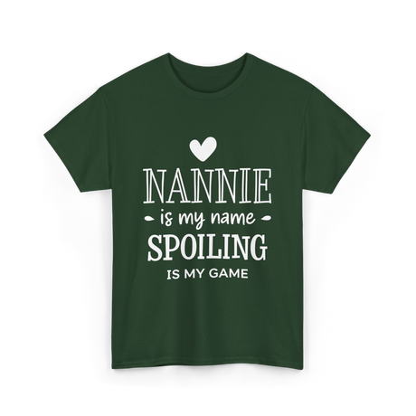 Nannie Is My Name Spoiling Game T-Shirt - Forest Green