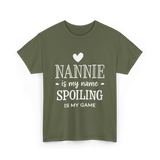 Nannie Is My Name Spoiling Game T-Shirt - Military Green