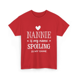 Nannie Is My Name Spoiling Game T-Shirt - Red