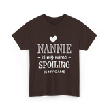 Nannie Is My Name Spoiling Game T-Shirt - Dark Chocolate