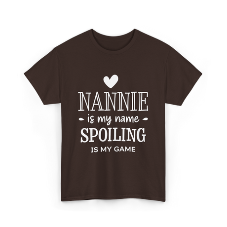 Nannie Is My Name Spoiling Game T-Shirt - Dark Chocolate