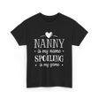 Nanny is my name spoiling game T-Shirt - Black