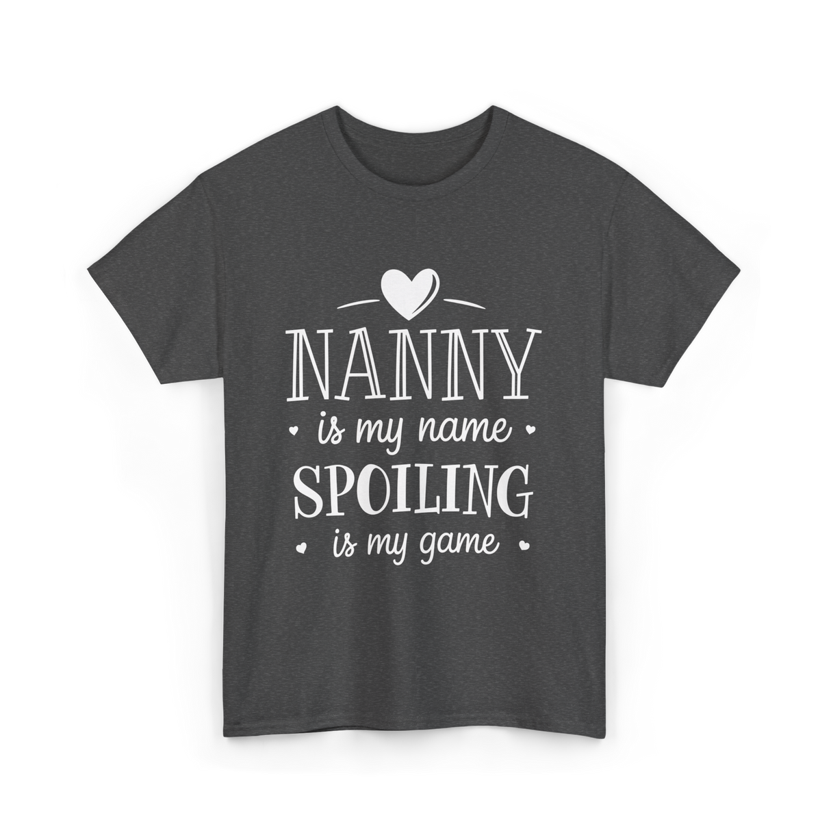 Nanny is my name spoiling game T-Shirt - Dark Heather