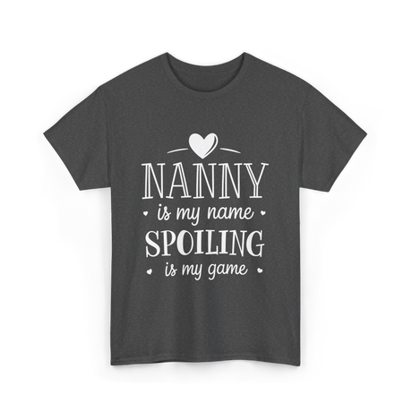 Nanny is my name spoiling game T-Shirt - Dark Heather