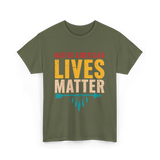 Native American Lives Matter Activism T-Shirt - Military Green