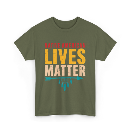 Native American Lives Matter Activism T-Shirt - Military Green