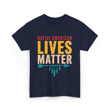 Native American Lives Matter Activism T-Shirt - Navy