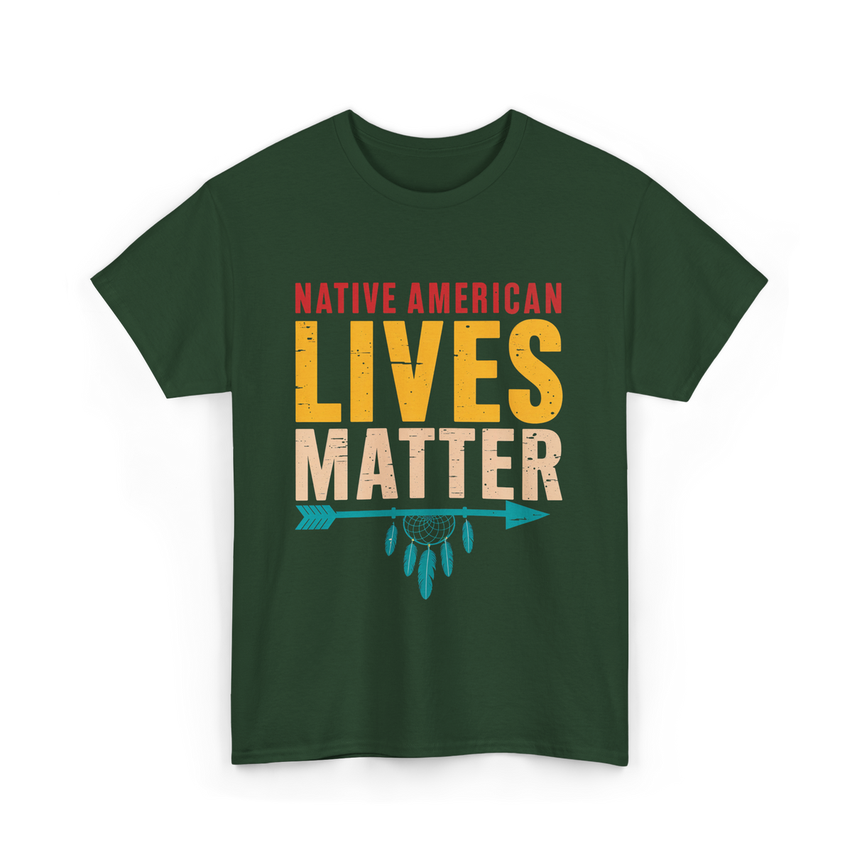 Native American Lives Matter Activism T-Shirt - Forest Green