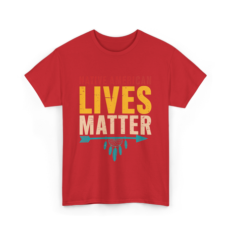 Native American Lives Matter Activism T-Shirt - Red