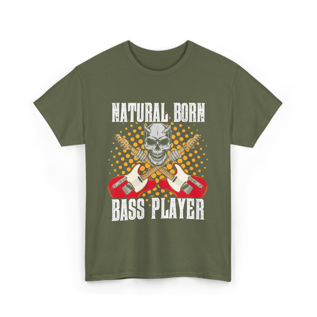 Natural Born Bass Player Music T-Shirt - Military Green