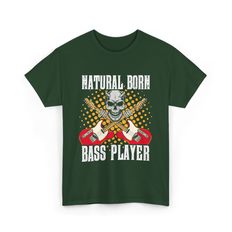 Natural Born Bass Player Music T-Shirt - Forest Green