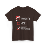 Naughty Nice I Was Left Unsupervised T-Shirt - Dark Chocolate