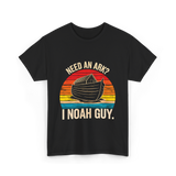 Need an Ark I Noah Guy Christian T-Shirt - Black