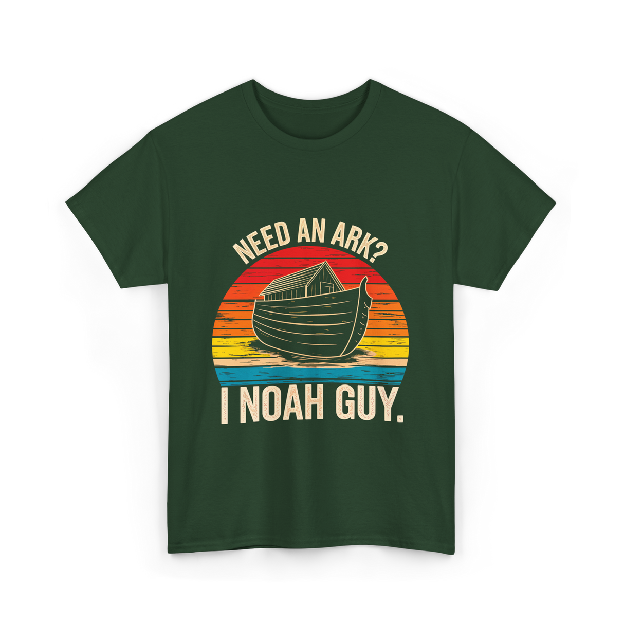 Need an Ark I Noah Guy Christian T-Shirt - Forest Green