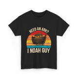 Need An Ark I Noah Guy T-Shirt - Black