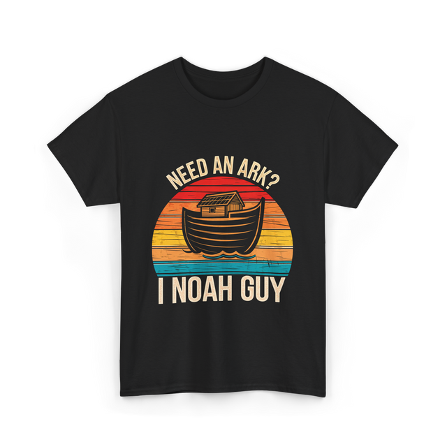 Need An Ark I Noah Guy T-Shirt - Black