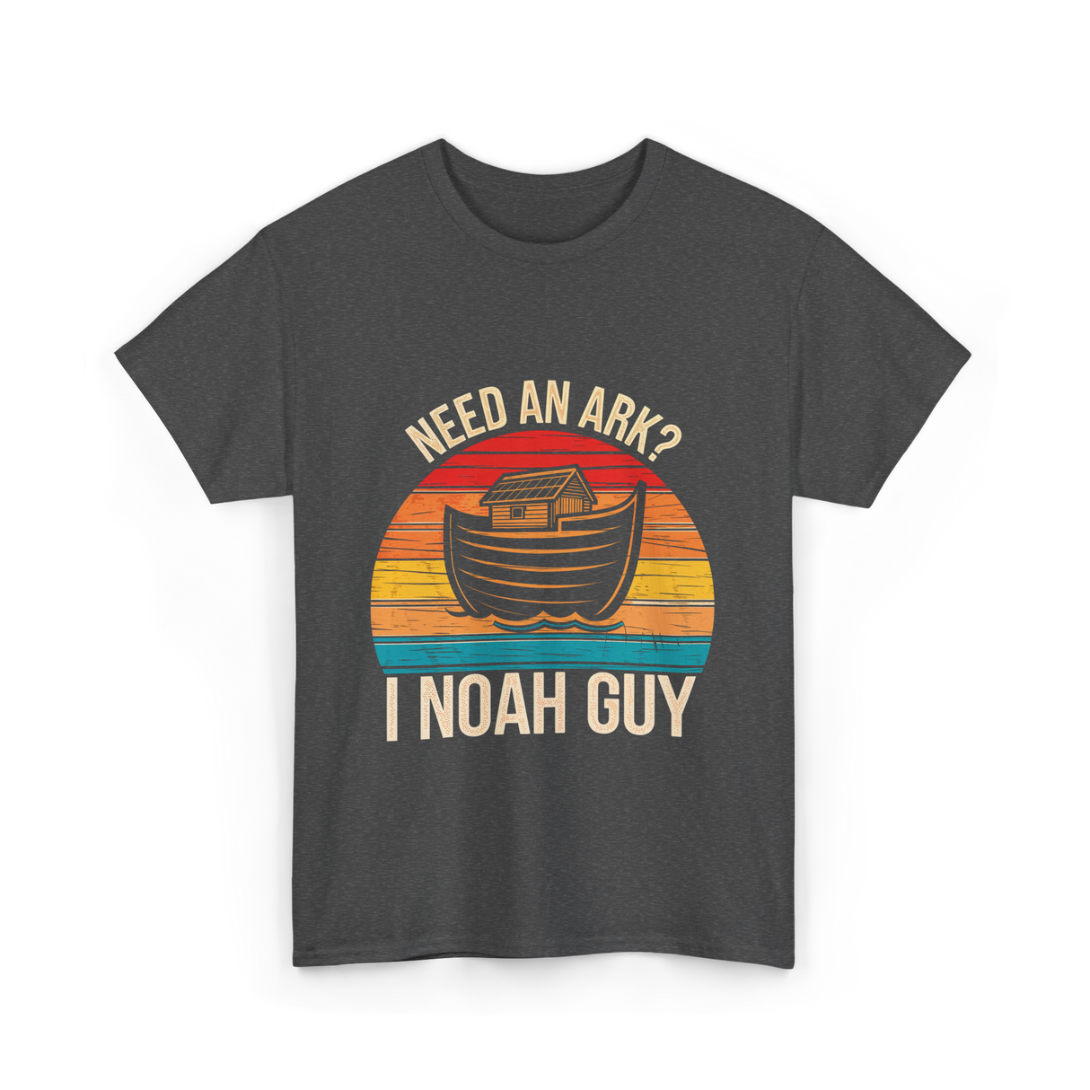 Need An Ark I Noah Guy T-Shirt - Dark Heather