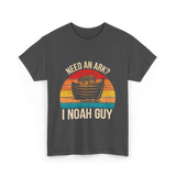 Need An Ark I Noah Guy T-Shirt - Dark Heather