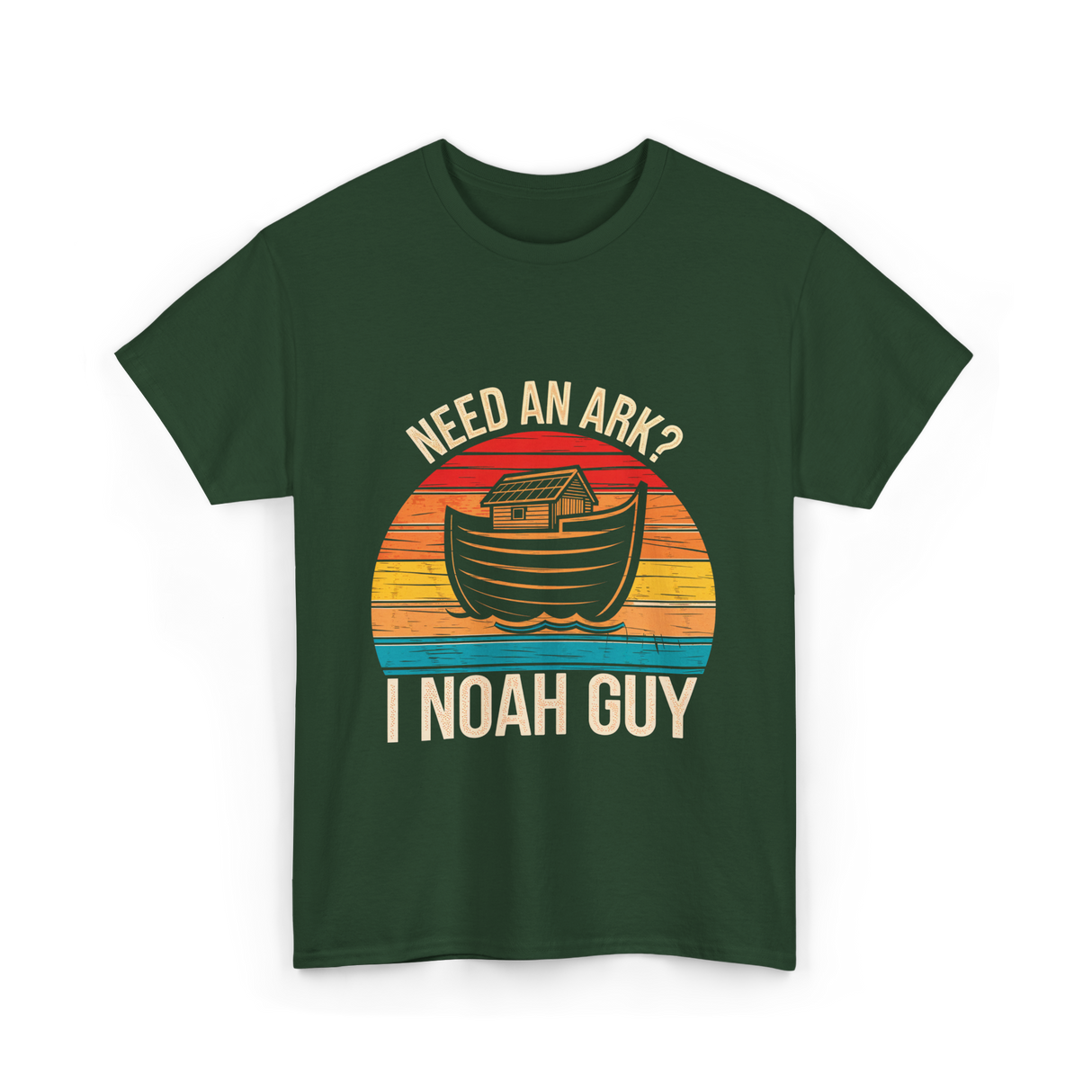 Need An Ark I Noah Guy T-Shirt - Forest Green