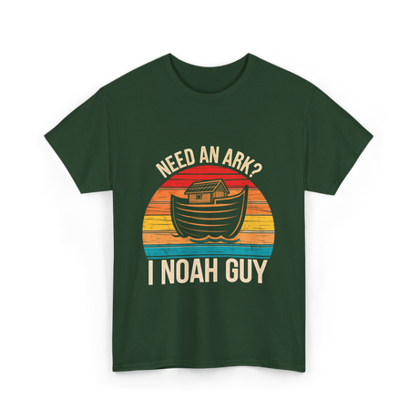 Need An Ark I Noah Guy T-Shirt - Forest Green