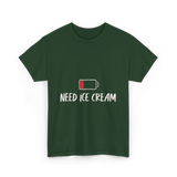 Need Ice Cream Summer Treat T-Shirt - Forest Green