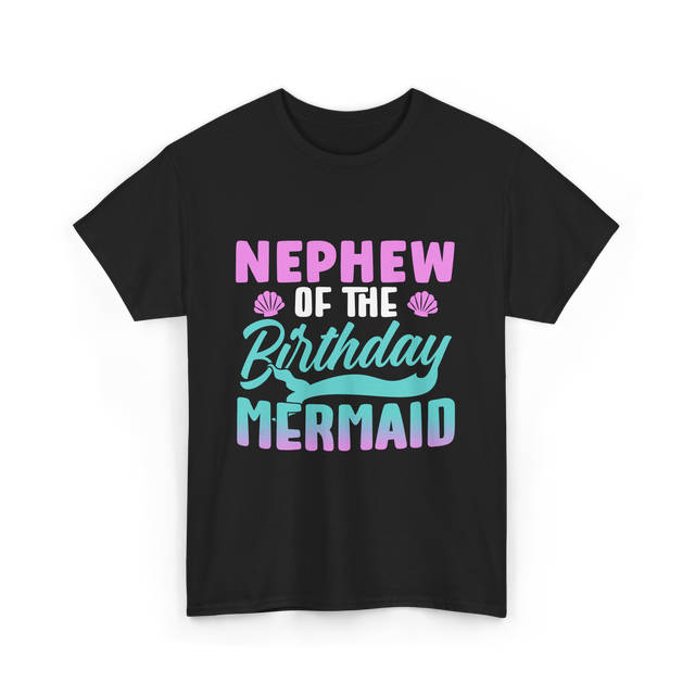 Nephew Mermaid Birthday Mermaid T-Shirt - Black