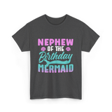 Nephew Mermaid Birthday Mermaid T-Shirt - Dark Heather