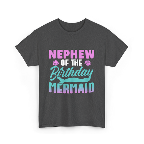 Nephew Mermaid Birthday Mermaid T-Shirt - Dark Heather