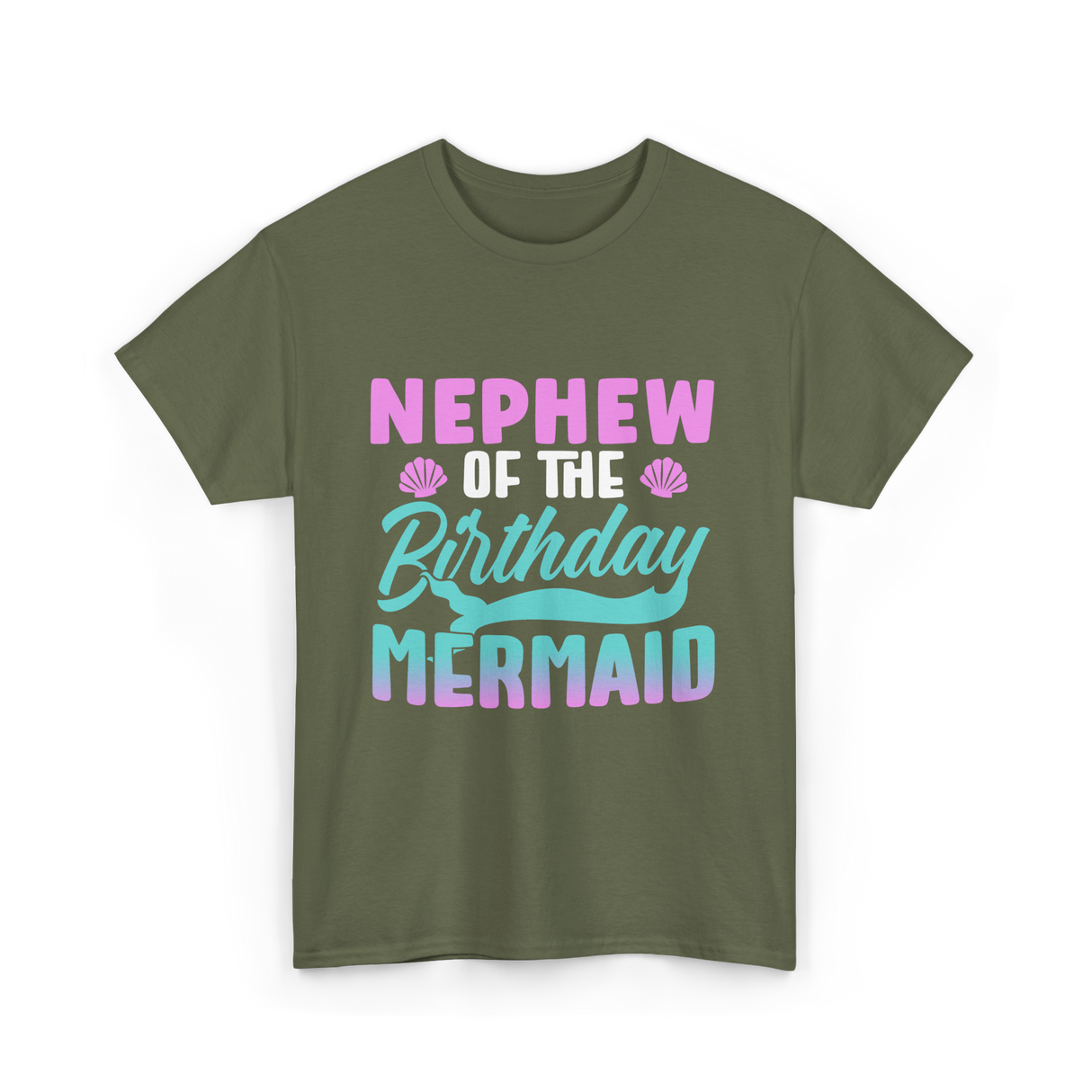 Nephew Mermaid Birthday Mermaid T-Shirt - Military Green