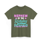 Nephew Mermaid Birthday Mermaid T-Shirt - Military Green