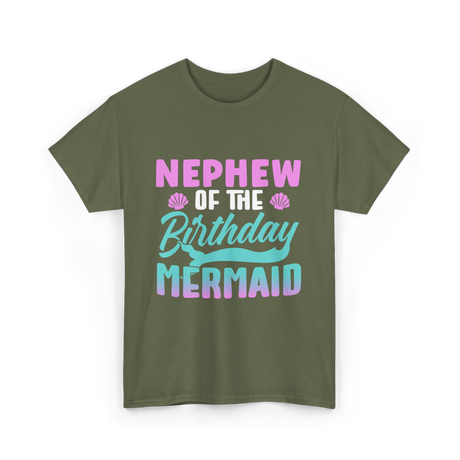 Nephew Mermaid Birthday Mermaid T-Shirt - Military Green