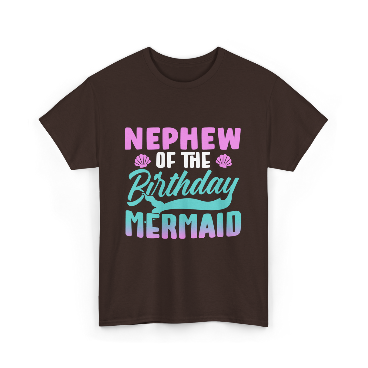 Nephew Mermaid Birthday Mermaid T-Shirt - Dark Chocolate