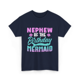 Nephew Mermaid Birthday Mermaid T-Shirt - Navy