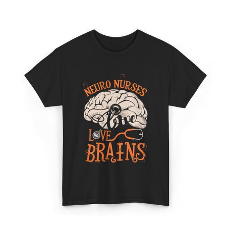 Neuro Nurses Love Brains Neuroscience T-Shirt - Black