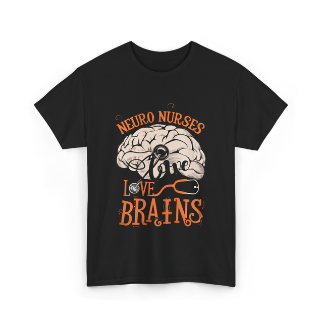 Neuro Nurses Love Brains Neuroscience T-Shirt - Black