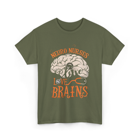 Neuro Nurses Love Brains Neuroscience T-Shirt - Military Green