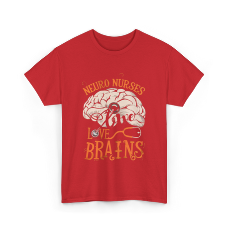 Neuro Nurses Love Brains Neuroscience T-Shirt - Red