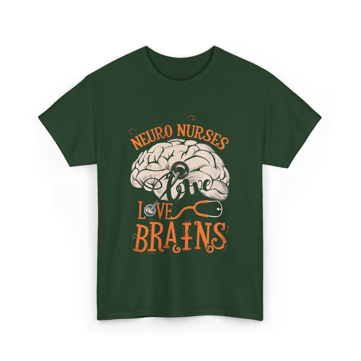 Neuro Nurses Love Brains Neuroscience T-Shirt - Forest Green