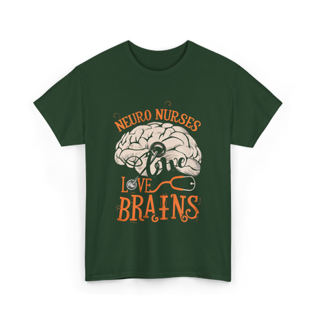 Neuro Nurses Love Brains Neuroscience T-Shirt - Forest Green