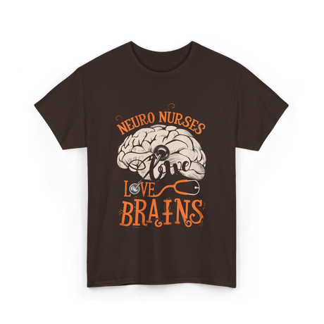 Neuro Nurses Love Brains Neuroscience T-Shirt - Dark Chocolate