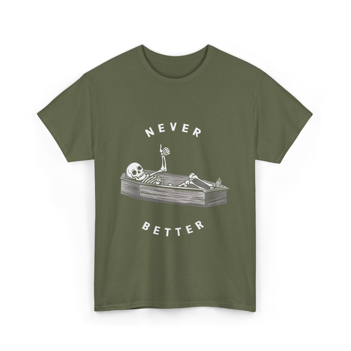 Never Better Skeleton Coffin T-Shirt - Military Green