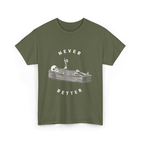 Never Better Skeleton Coffin T-Shirt - Military Green