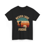 Never Lose Focus Photography T-Shirt - Black